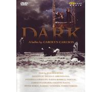 Music Dvd Dark: A Ballet By Carolyn Carlson