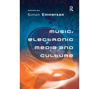 Music, Electronic Media and Culture - Simon Emmerson - Routledge, 2016