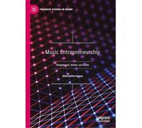 Music Entrepreneurship: Navigating Art, Market, and Society