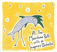 Music For Eleven Ins - At The Moonshine Park With An Imaginary