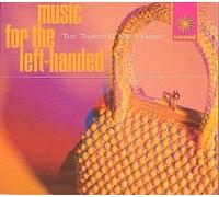 Music for the Left Handed by Tot and Mick Bass Taylor