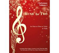 Music for Two, Christmas for Flute or Oboe or Violin & Viola