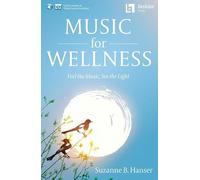 Music for Wellness Book/Online Media: Feel the Music, See the Light