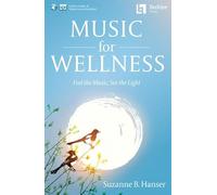 Music for Wellness Book/Online Media: Feel the Music, See the Light