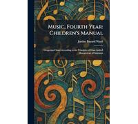 Music, Fourth Year: Children's Manual: Gregorian Chant According to the Principles of Dom AndreÃ Mocquereau of Solesmes
