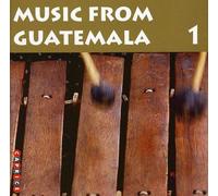 Music From Guatemala 1 - Music From Guatemala 1