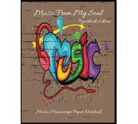 Music From My Soul: Music Manuscript paper notebook