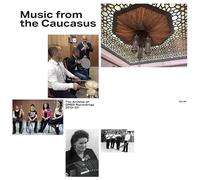 Music From The Caucasus/The Archive Of Ored Recordings 2013/2023