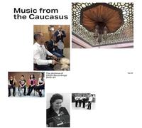 Music From The Caucasus/The Archive Of Ored Recordings 2013/2023
