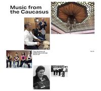 Music From The Caucasus/The Archive Of Ored Recordings 2013/2023