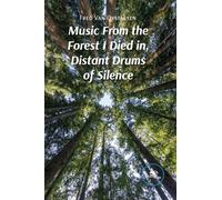 Music from the forest I died in, distant drums of silence