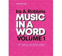 Music in a Word: Volume 1 (Learning to Write): Fifty Years on a Rock and Roll Soapbox