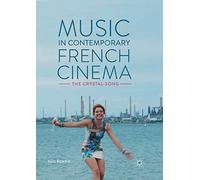 Music in Contemporary French Cinema: The Crystal-Song