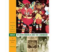 Music in Latin America and the Caribbean: An Encyclopedic History, Performing the Caribbean Experience: Volume 2: Performing the Caribbean Experience
