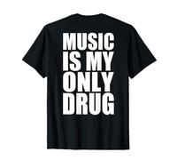 music is my only drug Maglietta