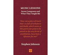 Music Lessons: Seven Composers and What They Taught Me