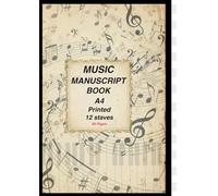 MUSIC MANUSCRIPT BOOK A4: A4 / PRINTED 12 STAVE / MUSIC MANUSCRIPT PAPER / MUSICIANS NOTEBOOK / 99 PAGES / ANTIQUE STYLE COVER / COMPOSITION BOOK / PAPERBACK