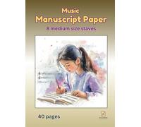 Music Manuscript Book For Children: 40 Pages With 8 Medium Staves / Staffs Per Page: Perfect for children learning to read and write music