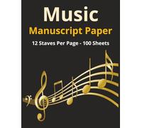 Music Manuscript Book: Standard Manuscript Paper | Blank Manuscript Notebook, Piano Accessories ,12 Staves Per Page | 100 Pages