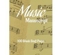 Music Manuscript: Manuscript Paper | Blank Sheet Music Notebook | 12 Staffs per page | 8.5x11 inches for Ample Creative Space | Perfect for Composition or Songwriting | 100 Blank Staff Pages