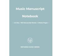 Music Manuscript Notebook: A4 Size • 100 Manuscript Sheets · 5 Notes Pages