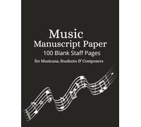 Music Manuscript Notebook: Blank Sheet Music Notebook | Staff Paper Notebook | Staff Manuscript Pad | I 100 Pages | 8.5x11 Inches