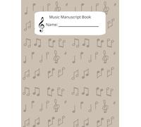 Music Manuscript Notebook: Music Writing Notebook | Blank Piano Sheet Music Notebook | Blank Piano Manuscript paper