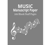 Music Manuscript Paper 100 Blank Staff Pages: Light Grey Music Manuscript Paper | 100 Blank Staff Pages | Music Writing Notebook For Adult | Size ... For Kid Musician Composer Student Teacher