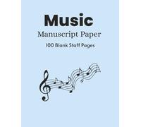 Music Manuscript Paper: Blank Sheet Music Notebook | Manuscript Paper | Staff Paper Notebook | 100 Pages | 8.5x11 Inches