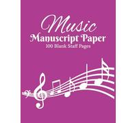 Music Manuscript Paper: Blank Sheet Music Notebook | Staff Paper | Music Writing Notebook |100 Blank Staff Pages | Sheet Music Composition Notebook | ... | Composition Staff Paper | 8.5X11inches