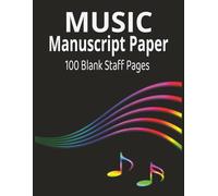 Music Manuscript Paper: Blank Sheet Music Notebook | Staff Paper Notebook | Staff Manuscript Pad | 100 Pages 8.5x11 inches