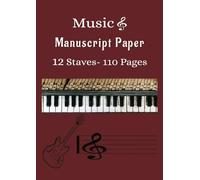 Music Manuscript Paper: Blank Sheet Music Notebook | Staff Paper Notebook | Staff Manuscript Pad | 110 Pages | 8.27X11.69 inches | Ideal for Composer ... | Major and Minor Scales' Information