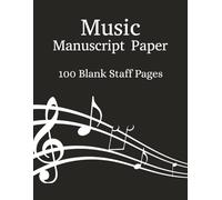Music Manuscript Paper: Blank Staff Paper for Musicians, Songwriters and Composers 100 Pages - 8.5x11 Inches.