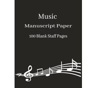 Music Manuscript Paper: Create, Compose, and Capture Your Music | Where Every Note Becomes a Masterpiece | 100 pages | 8.5x11 Inches