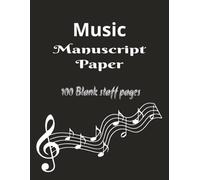 Music Manuscript Paper: Music Manuscript Paper: Blank Sheet Music Notebook/ Notebook for Musicians / 100 Staff Paper / Composition Books Gifts / Music Writing Notebook / 100 Pages