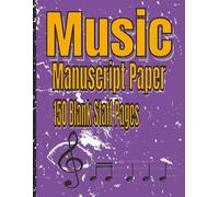 Music Manuscript Paper Notebook: Blank Sheet Music Notebook | Staff Paper Notebook | Staff Manuscript Pad | 150 Pages | 8.5x11 Inches