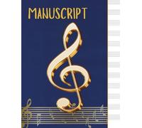 Music Manuscript Paper Notebook: Manuscript Sheet Music Book for Musicians, Songwriters, and Composers | 8.5x11 Inch Staff Paper for Piano, Guitar, and All Instruments
