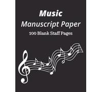 Music Manuscript Paper: Staff Manuscript Pad | Blank Sheet Music Notebook | Staff Paper Notebook | 100 Pages | 8.5x11 inches