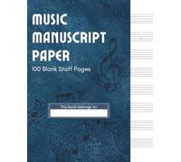 Music Manuscript Paper100 Blank Staff Pages: Blank Sheet Music Notebook | Staff Paper for Composers and Musicians | Music Writing Notebook
