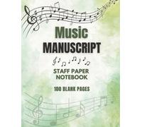 Music Manuscript Staff Paper Notebook - 100 Blank Pages