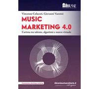 Music marketing 4.0. L’artista tra talento, algoritmi e nuovo virtuale