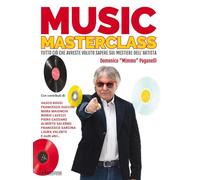 Music masterclass. Tutto ciò che avreste voluto sapere sul mestiere dell'artista