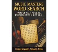 Music Masters Word Search: Famous Composers, Instruments & Genres: Word Searches with Easy to Read Print about Artists, Instruments, Bands and More | ... Gift for Vacations, Holidays and Free Times