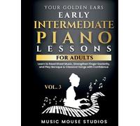 Music Mouse Stu Your Golden Ears Vol. 3 - Early Intermediate Piano L (Tascabile)