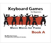 Music Moves for Piano: Keyboard Games, Book A.