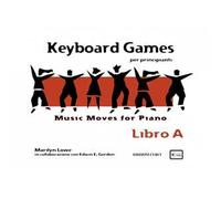 Music moves for piano. Keyboard games libro A