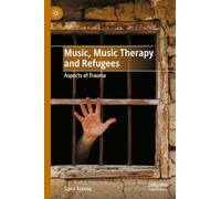 Music, Music Therapy and Refugees: Aspects of Trauma