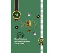 music notebook a5 - 100 Pages of Staff Paper for Composing, Songwriting, Music Theory, and Practice: A5 Blank Staff Manuscript Notebook for Musicians, ... Writing Notes, Melodies, and Musical Ideas