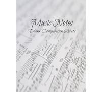 Music Notes: Blank musical sheets | Composition manuscript | Music notepaper | Staff paper| 120 pages | 8.5 x 11 inches