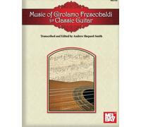 Music Of Girolamo Frescobaldi For Classic Guitar